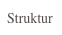 Struktur